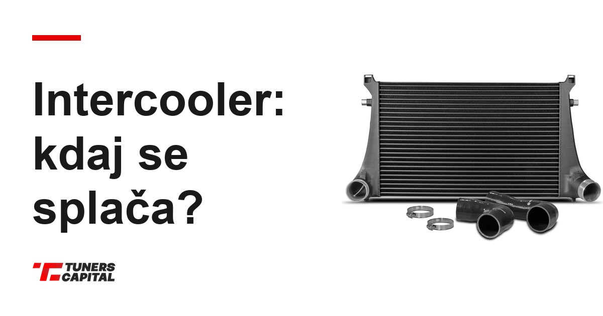 Intercooler: kdaj se splača? — Tuners Capital